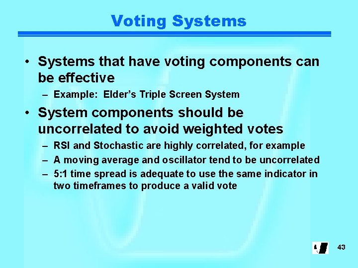 Voting Systems • Systems that have voting components can be effective – Example: Elder’s