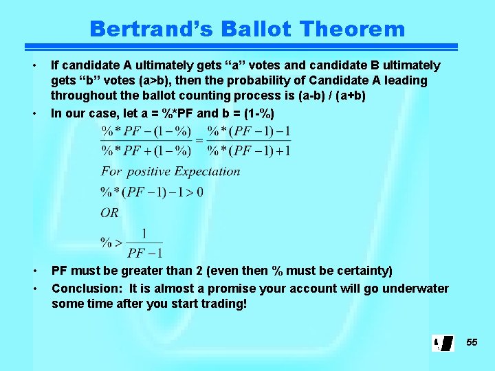 Bertrand’s Ballot Theorem • • If candidate A ultimately gets “a” votes and candidate