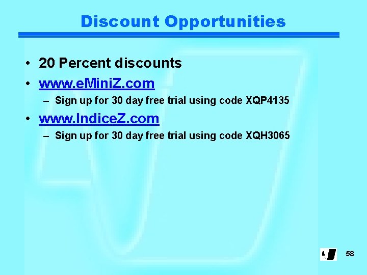 Discount Opportunities • 20 Percent discounts • www. e. Mini. Z. com – Sign