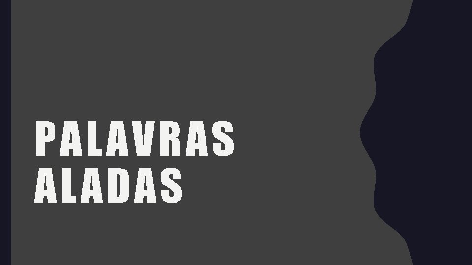 PALAVRAS ALADAS 