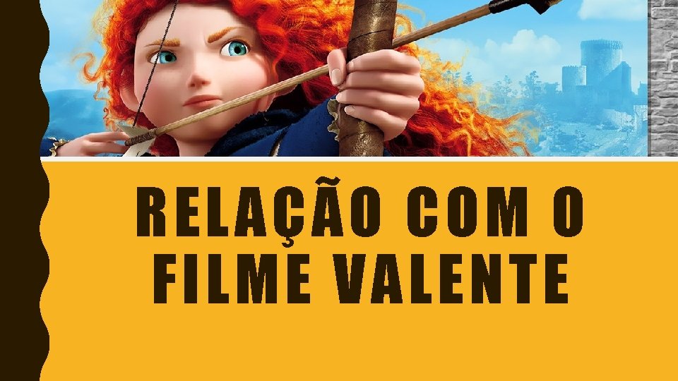 RELAÇÃO COM O FILME VALENTE 
