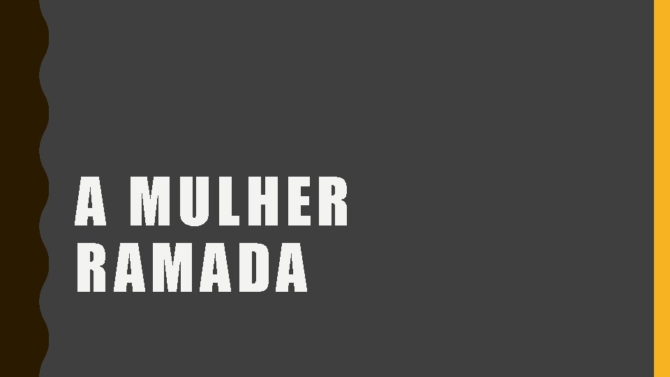 A MULHER RAMADA 