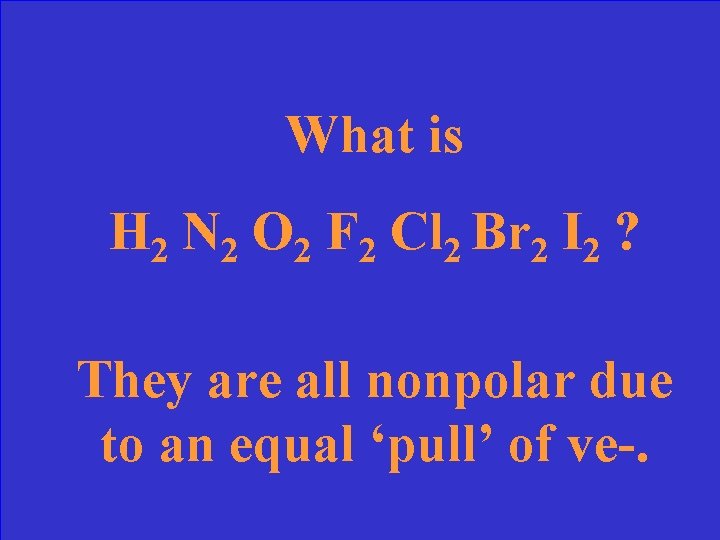 What is H 2 N 2 O 2 F 2 Cl 2 Br 2