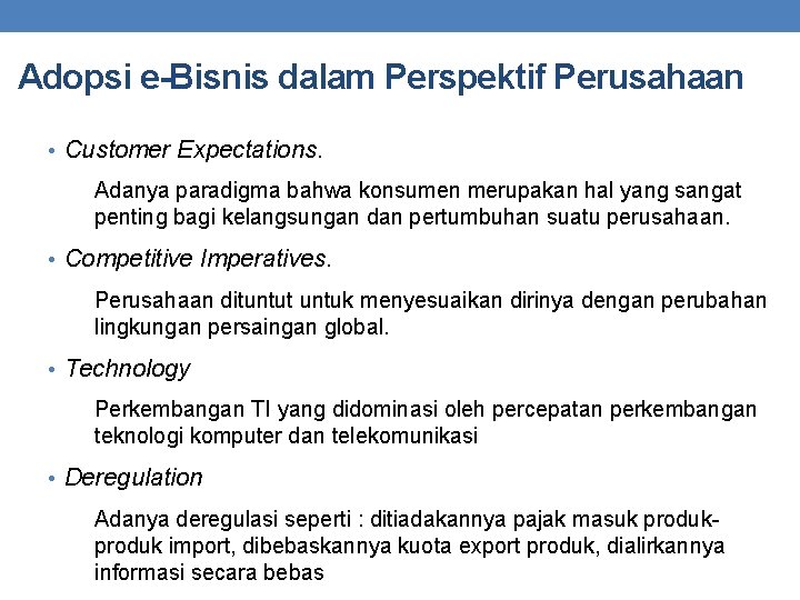 Adopsi e-Bisnis dalam Perspektif Perusahaan • Customer Expectations. Adanya paradigma bahwa konsumen merupakan hal