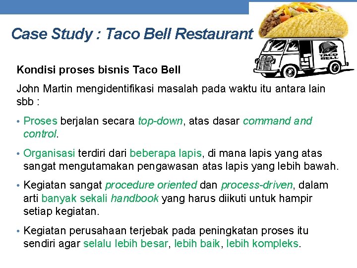Case Study : Taco Bell Restaurant Kondisi proses bisnis Taco Bell John Martin mengidentifikasi