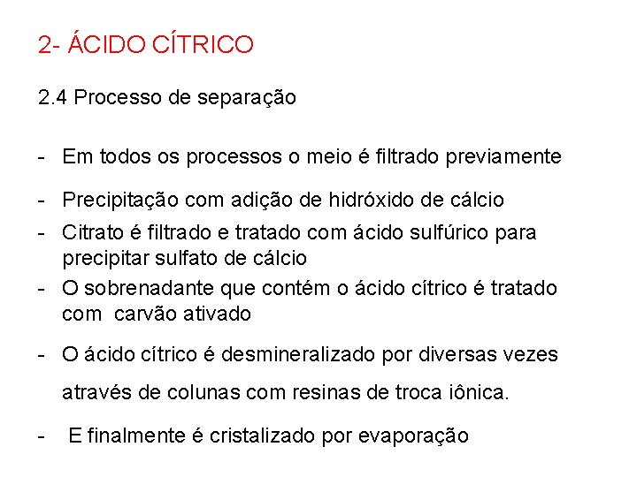 2 - ÁCIDO CÍTRICO 2. 4 Processo de separação - Em todos os processos