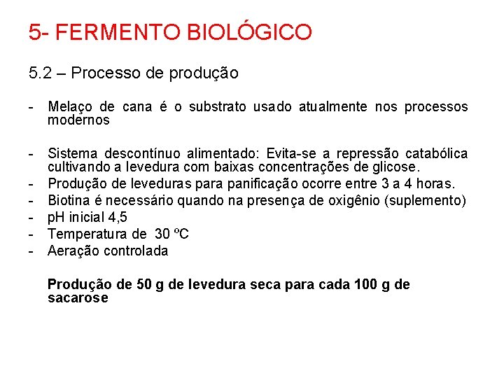 5 - FERMENTO BIOLÓGICO 5. 2 – Processo de produção - Melaço de cana