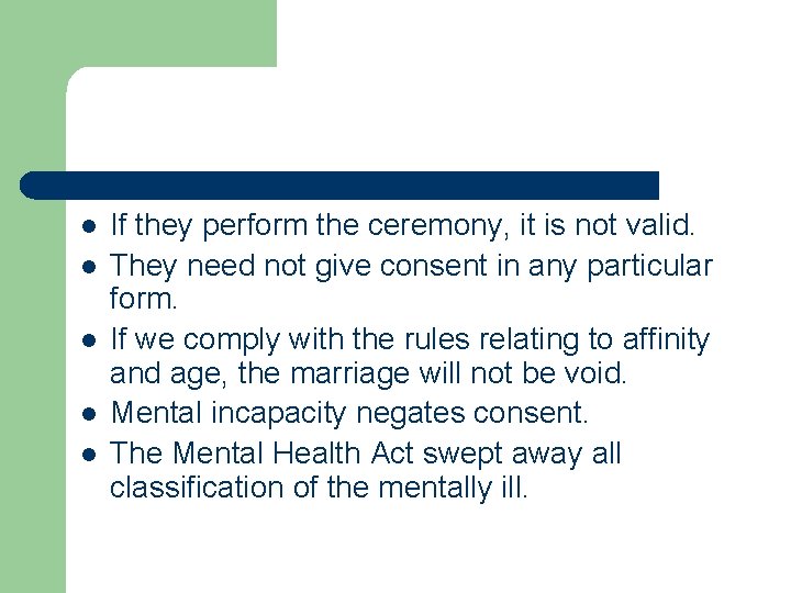 l l l If they perform the ceremony, it is not valid. They need