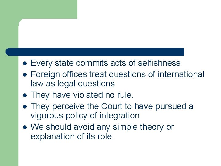 l l l Every state commits acts of selfishness Foreign offices treat questions of