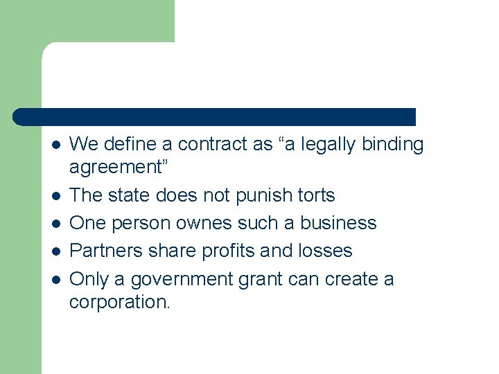 l l l We define a contract as “a legally binding agreement” The state