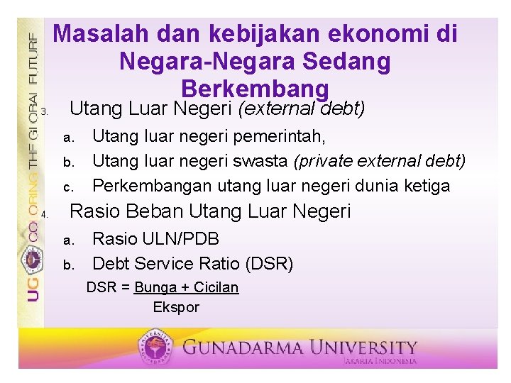 Masalah dan kebijakan ekonomi di Negara-Negara Sedang Berkembang 3. Utang Luar Negeri (external debt)