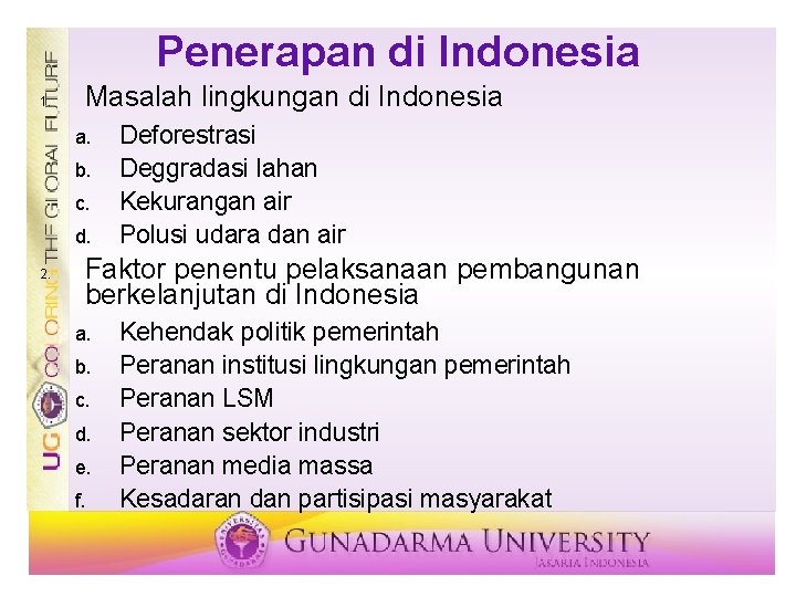 Penerapan di Indonesia 1. Masalah lingkungan di Indonesia a. b. c. d. 2. Deforestrasi Penerapan di Indonesia 1. Masalah lingkungan di Indonesia a. b. c. d. 2. Deforestrasi