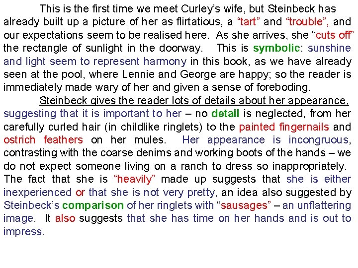 This is the first time we meet Curley’s wife, but Steinbeck has already built