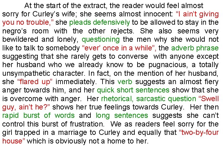 At the start of the extract, the reader would feel almost sorry for Curley’s