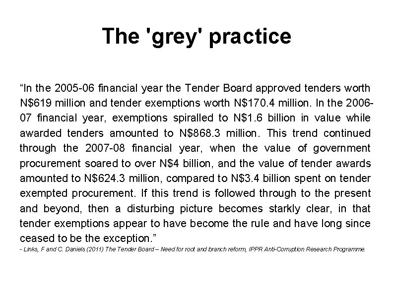 The 'grey' practice “In the 2005 -06 financial year the Tender Board approved tenders