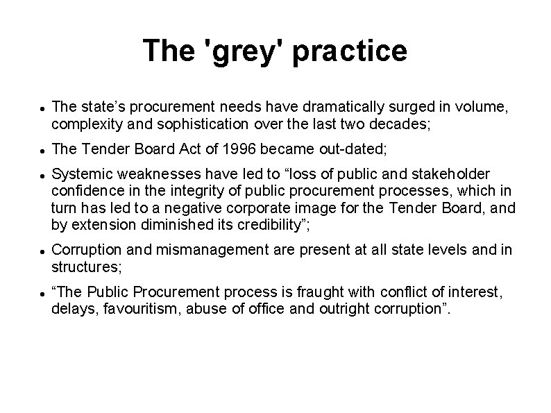 The 'grey' practice The state’s procurement needs have dramatically surged in volume, complexity and