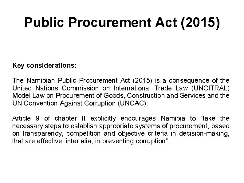 Public Procurement Act (2015) Key considerations: The Namibian Public Procurement Act (2015) is a