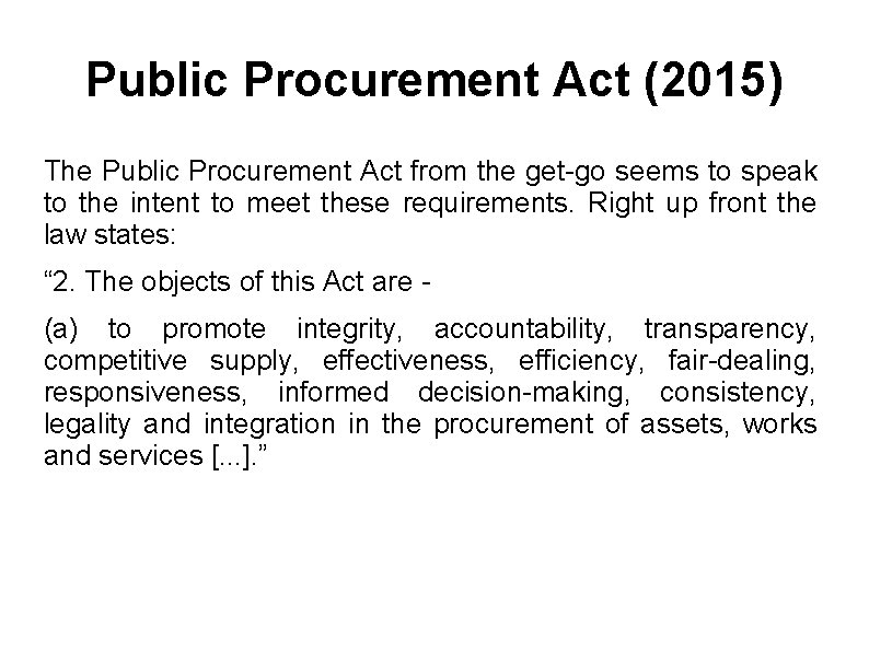 Public Procurement Act (2015) The Public Procurement Act from the get-go seems to speak