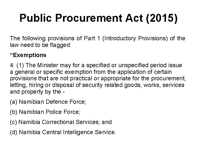 Public Procurement Act (2015) The following provisions of Part 1 (Introductory Provisions) of the