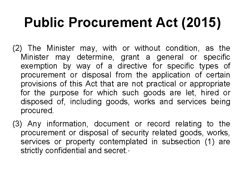 Public Procurement Act (2015) (2) The Minister may, with or without condition, as the