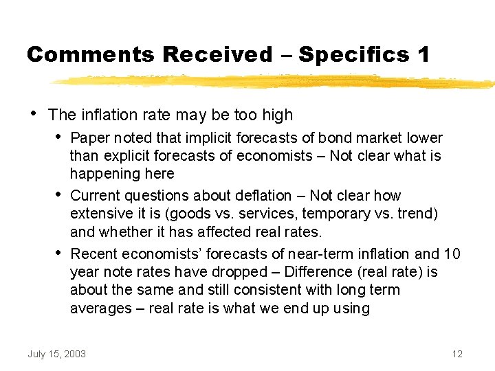 Comments Received – Specifics 1 • The inflation rate may be too high •