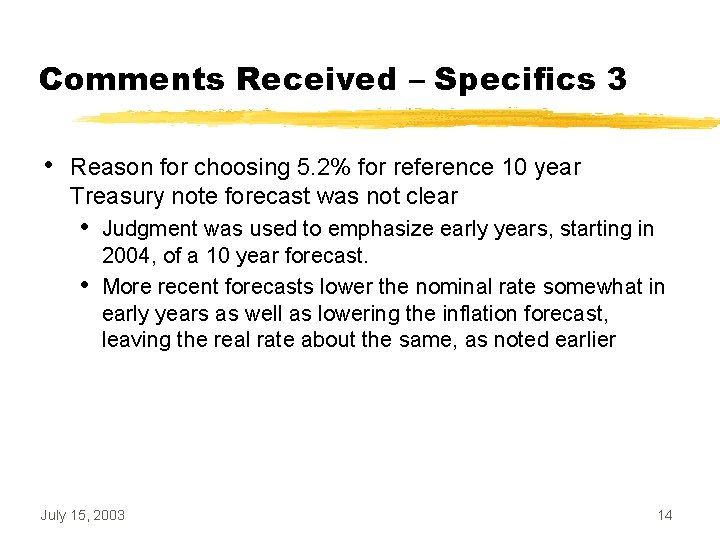 Comments Received – Specifics 3 • Reason for choosing 5. 2% for reference 10
