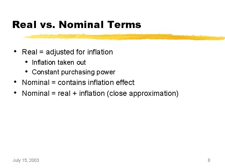 Real vs. Nominal Terms • Real = adjusted for inflation • • Inflation taken