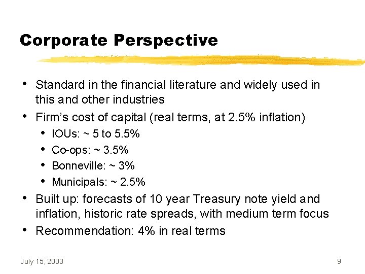 Corporate Perspective • • Standard in the financial literature and widely used in this