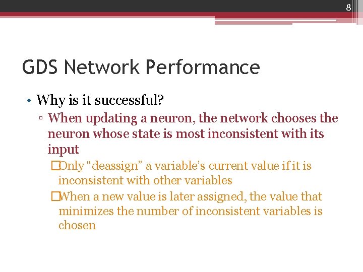 8 GDS Network Performance • Why is it successful? ▫ When updating a neuron,