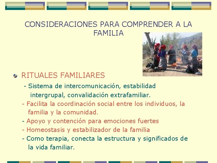CONSIDERACIONES PARA COMPRENDER A LA FAMILIA RITUALES FAMILIARES - Sistema de intercomunicación, estabilidad intergrupal,