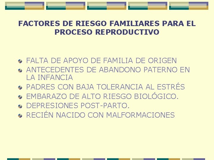 FACTORES DE RIESGO FAMILIARES PARA EL PROCESO REPRODUCTIVO FALTA DE APOYO DE FAMILIA DE