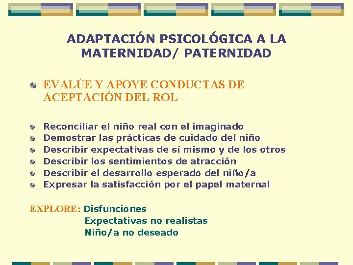 ADAPTACIÓN PSICOLÓGICA A LA MATERNIDAD/ PATERNIDAD EVALÚE Y APOYE CONDUCTAS DE ACEPTACIÓN DEL ROL