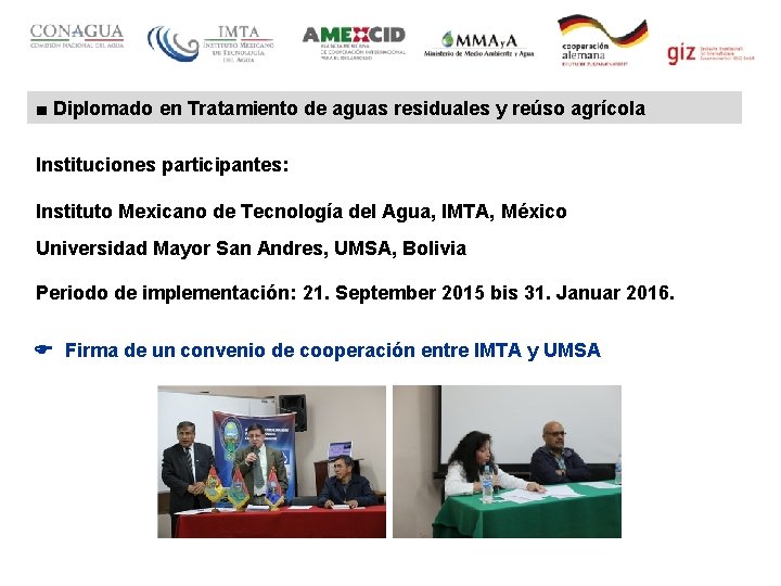 ■ Diplomado en Tratamiento de aguas residuales y reúso agrícola Instituciones participantes: Instituto Mexicano