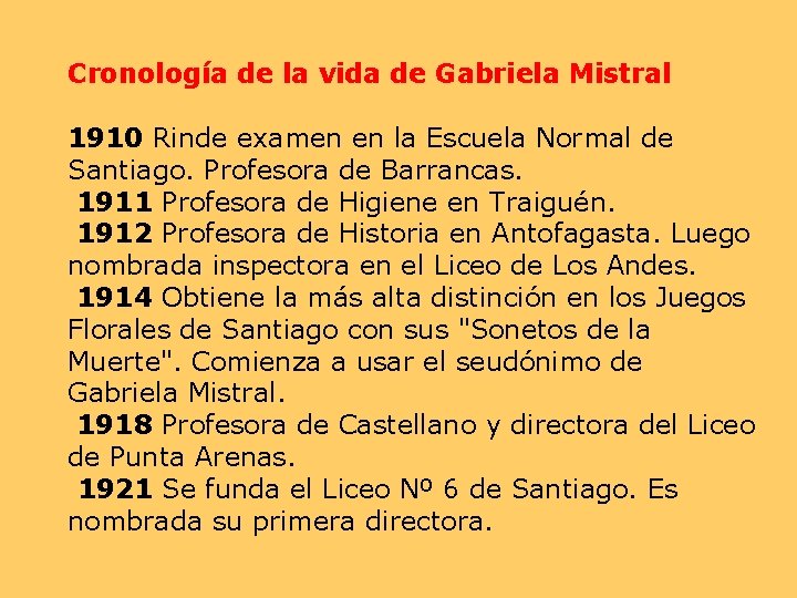 Cronología de la vida de Gabriela Mistral 1910 Rinde examen en la Escuela Normal