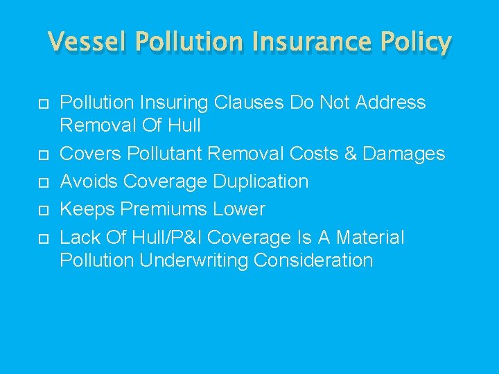 Vessel Pollution Insurance Policy Pollution Insuring Clauses Do Not Address Removal Of Hull Covers