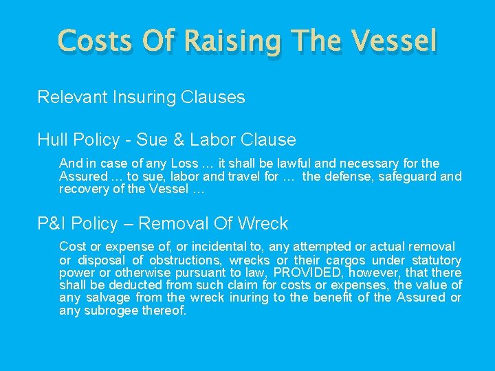 Costs Of Raising The Vessel Relevant Insuring Clauses Hull Policy - Sue & Labor