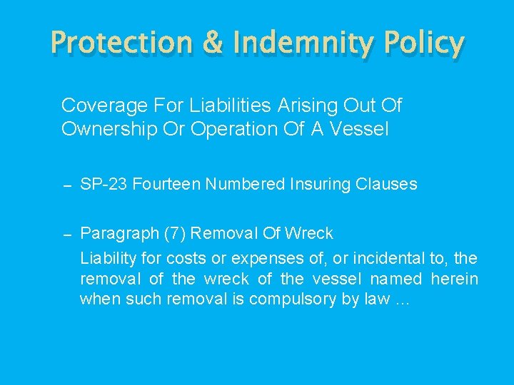 Protection & Indemnity Policy Coverage For Liabilities Arising Out Of Ownership Or Operation Of