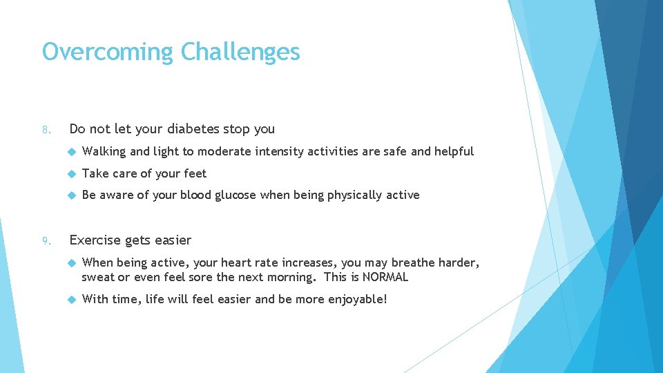 Overcoming Challenges 8. 9. Do not let your diabetes stop you Walking and light