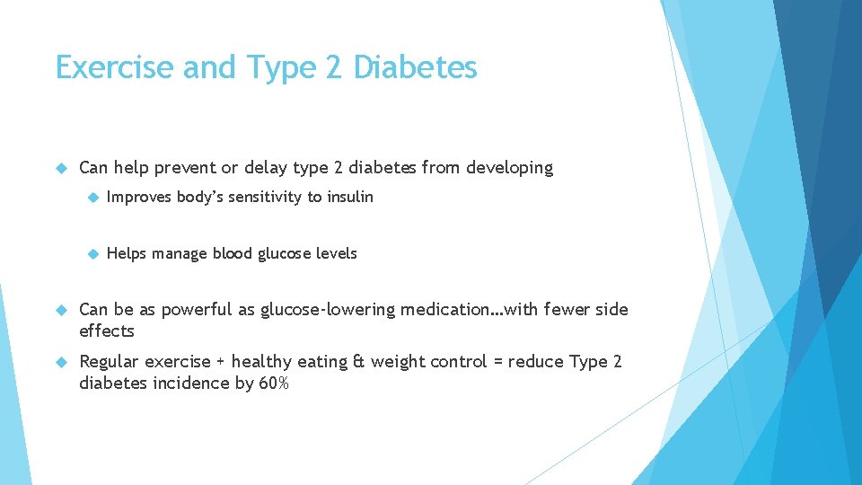 Exercise and Type 2 Diabetes Can help prevent or delay type 2 diabetes from