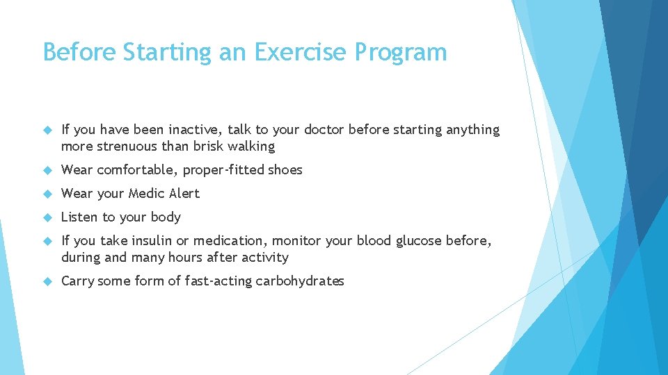 Before Starting an Exercise Program If you have been inactive, talk to your doctor