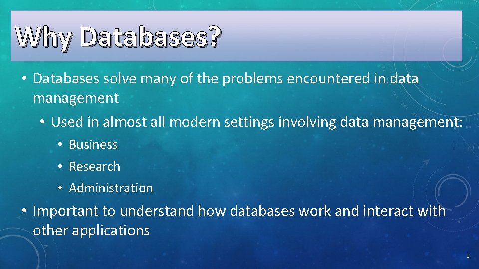 Why Databases? • Databases solve many of the problems encountered in data management •