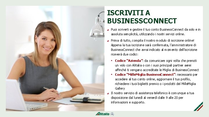 ISCRIVITI A BUSINESSCONNECT Puoi scriverti e gestire il tuo conto Business. Connect da solo