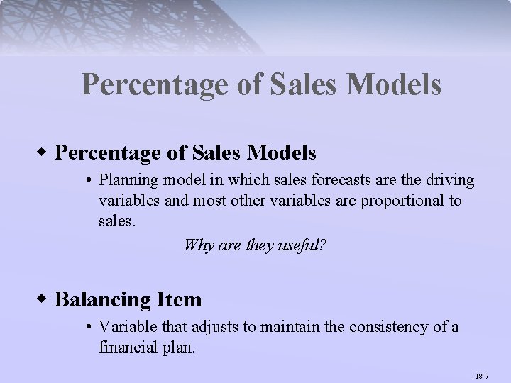 Percentage of Sales Models w Percentage of Sales Models • Planning model in which