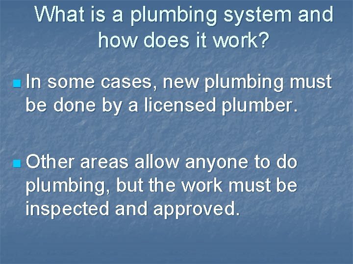 What is a plumbing system and how does it work? n In some cases,