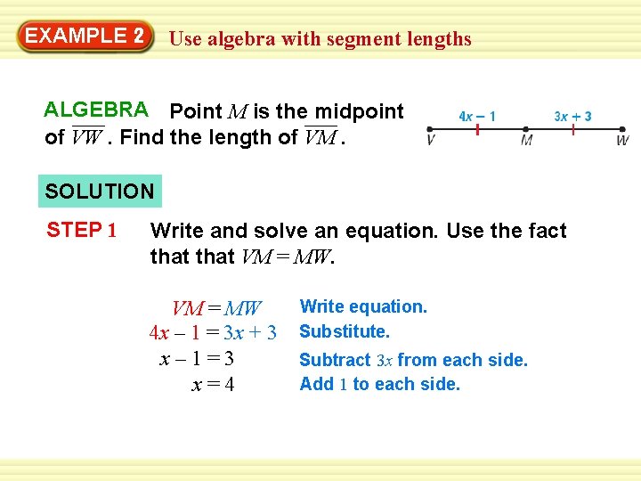 EXAMPLE 2 Use algebra with segment lengths ALGEBRA Point M is the midpoint of