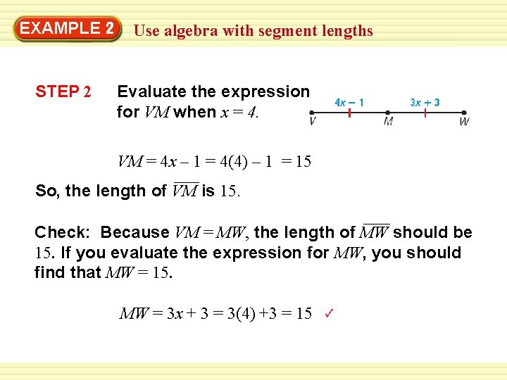 EXAMPLE 2 STEP 2 Use algebra with segment lengths Evaluate the expression for VM