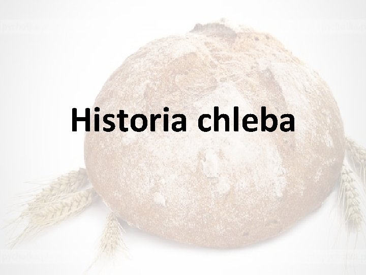 Historia chleba 