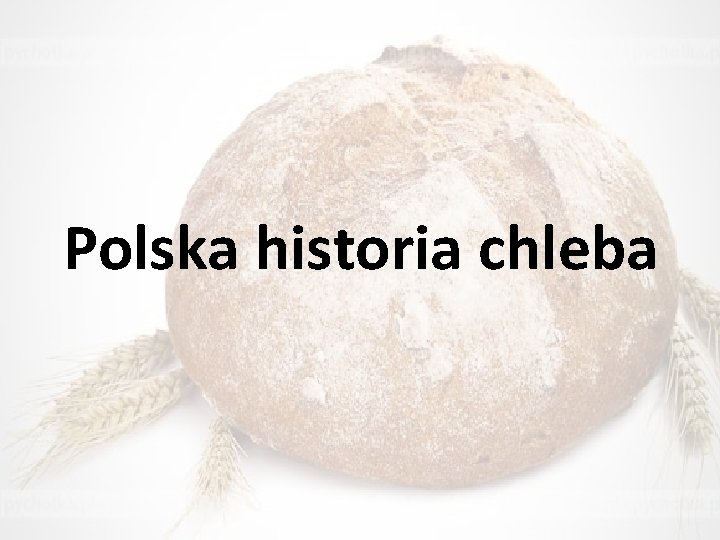 Polska historia chleba 
