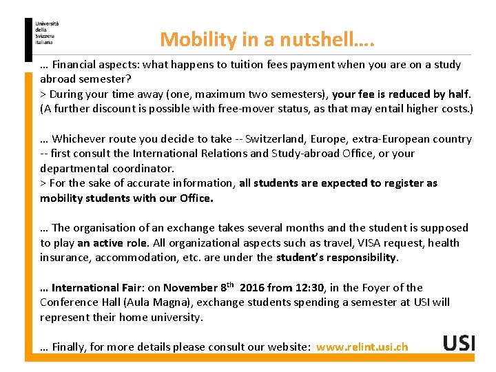 Mobility in a nutshell…. … Financial aspects: what happens to tuition fees payment when