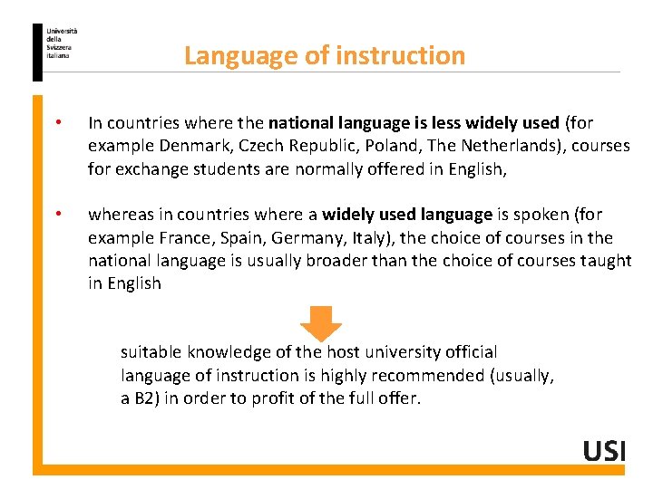 Language of instruction • In countries where the national language is less widely used